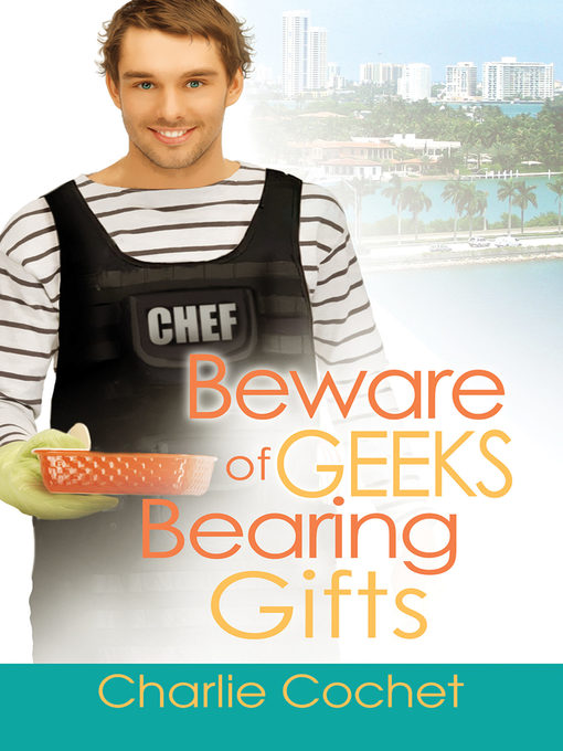Title details for Beware of Geeks Bearing Gifts by Charlie Cochet - Available